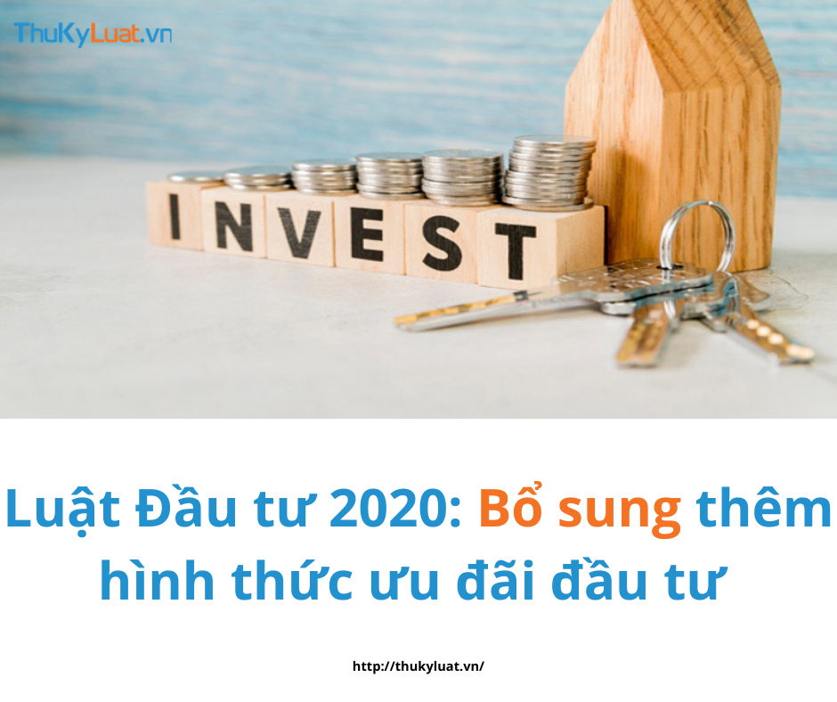 Bổ sung thêm hình thức ưu đãi đầu tư, Luật Đầu tư 2020