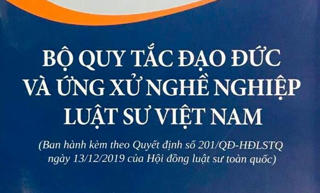 Bộ quy tắc đạo đức và ứng xử nghề nghiệp Luật sư Việt Nam mới nhất
